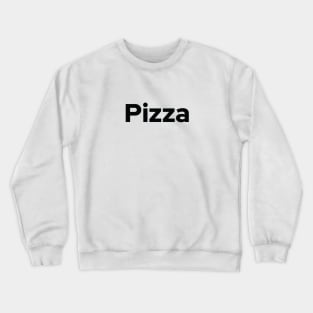 I Love Pizza Crewneck Sweatshirt